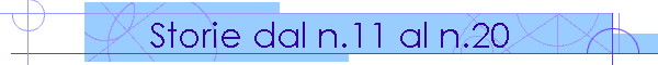 Storie dal n.11 al n.20